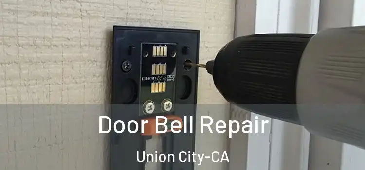  Door Bell Repair Union City-CA
