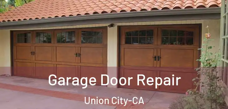 Garage Door Repair Union City-CA