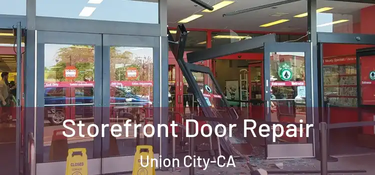  Storefront Door Repair Union City-CA